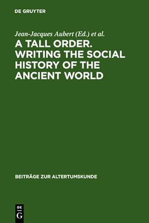 Seller image for A Tall Order. Writing the Social History of the Ancient World for sale by BuchWeltWeit Ludwig Meier e.K.