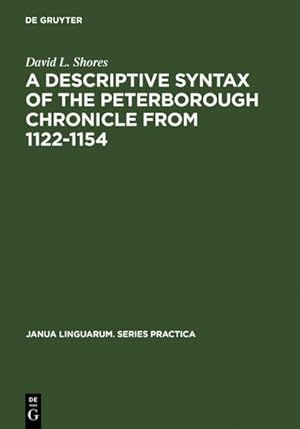 Imagen del vendedor de A Descriptive Syntax of the Peterborough Chronicle from 1122-1154 a la venta por BuchWeltWeit Ludwig Meier e.K.