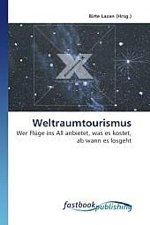 Imagen del vendedor de Weltraumtourismus a la venta por BuchWeltWeit Ludwig Meier e.K.