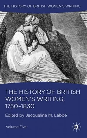 Seller image for The History of British Women's Writing, 1750-1830: Volume Five for sale by BuchWeltWeit Ludwig Meier e.K.