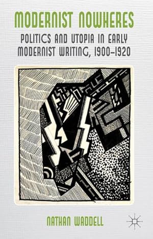 Imagen del vendedor de Modernist Nowheres a la venta por BuchWeltWeit Ludwig Meier e.K.