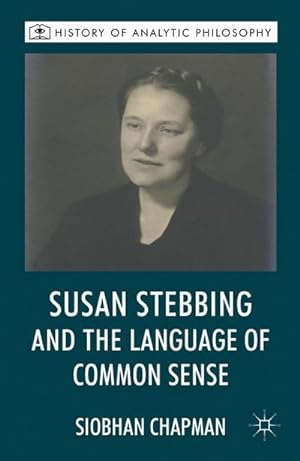 Imagen del vendedor de Susan Stebbing and the Language of Common Sense a la venta por BuchWeltWeit Ludwig Meier e.K.