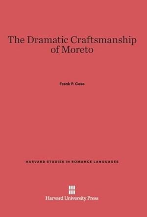 Image du vendeur pour The Dramatic Craftsmanship of Moreto mis en vente par BuchWeltWeit Ludwig Meier e.K.