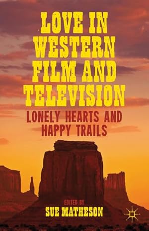 Image du vendeur pour Love in Western Film and Television mis en vente par BuchWeltWeit Ludwig Meier e.K.