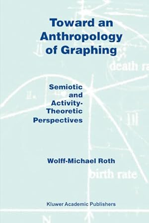 Seller image for Toward an Anthropology of Graphing for sale by BuchWeltWeit Ludwig Meier e.K.