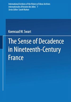 Imagen del vendedor de The Sense of Decadence in Nineteenth-Century France a la venta por BuchWeltWeit Ludwig Meier e.K.