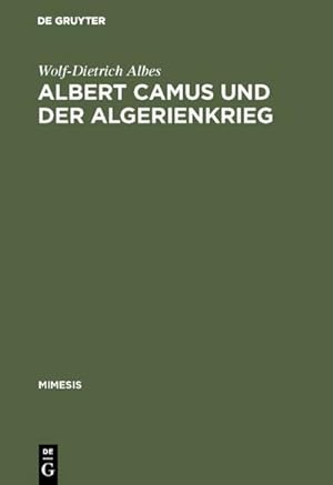 Image du vendeur pour Albert Camus und der Algerienkrieg mis en vente par BuchWeltWeit Ludwig Meier e.K.