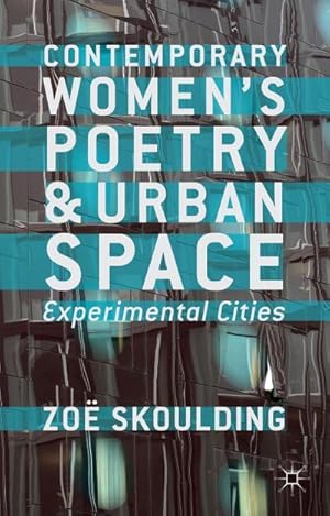 Imagen del vendedor de Contemporary Women's Poetry and Urban Space a la venta por BuchWeltWeit Ludwig Meier e.K.