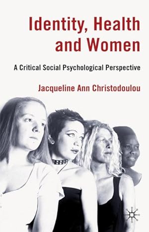 Immagine del venditore per Identity, Health and Women: A Critical Social Psychological Perspective venduto da BuchWeltWeit Ludwig Meier e.K.