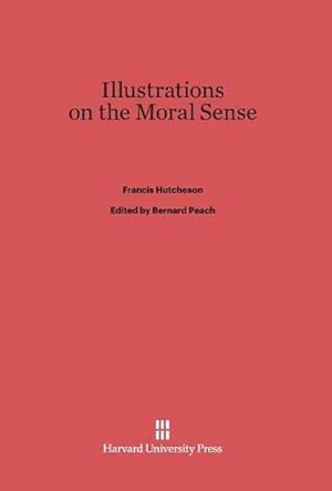 Seller image for Illustrations on the Moral Sense for sale by BuchWeltWeit Ludwig Meier e.K.