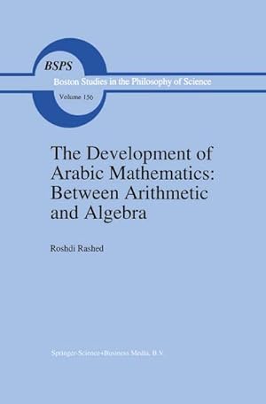 Immagine del venditore per The Development of Arabic Mathematics: Between Arithmetic and Algebra venduto da BuchWeltWeit Ludwig Meier e.K.