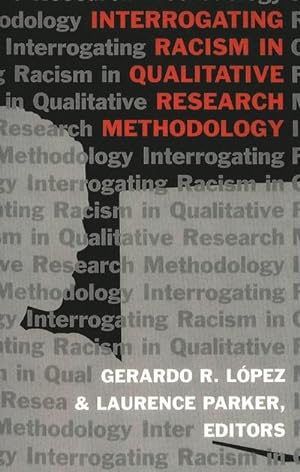 Imagen del vendedor de Interrogating Racism in Qualitative Research Methodology a la venta por BuchWeltWeit Ludwig Meier e.K.