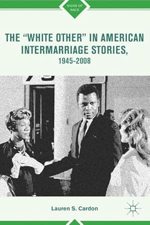 Seller image for The "white Other" in American Intermarriage Stories, 1945-2008 for sale by BuchWeltWeit Ludwig Meier e.K.