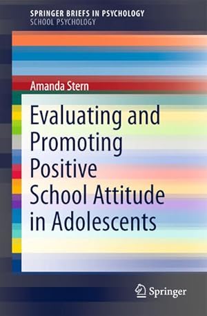 Bild des Verkufers fr Evaluating and Promoting Positive School Attitude in Adolescents zum Verkauf von BuchWeltWeit Ludwig Meier e.K.