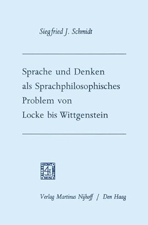 Image du vendeur pour Sprache und Denken als Sprachphilosophisches Problem von Locke bis Wittgenstein mis en vente par BuchWeltWeit Ludwig Meier e.K.