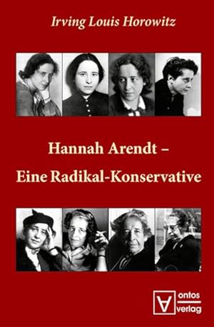 Seller image for Hannah Arendt  Eine Radikal-Konservative for sale by BuchWeltWeit Ludwig Meier e.K.