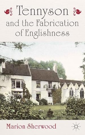 Imagen del vendedor de Tennyson and the Fabrication of Englishness a la venta por BuchWeltWeit Ludwig Meier e.K.