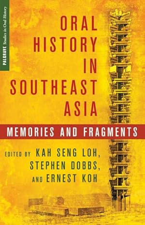 Image du vendeur pour Oral History in Southeast Asia: Memories and Fragments mis en vente par BuchWeltWeit Ludwig Meier e.K.