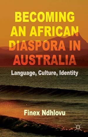 Image du vendeur pour Becoming an African Diaspora in Australia mis en vente par BuchWeltWeit Ludwig Meier e.K.