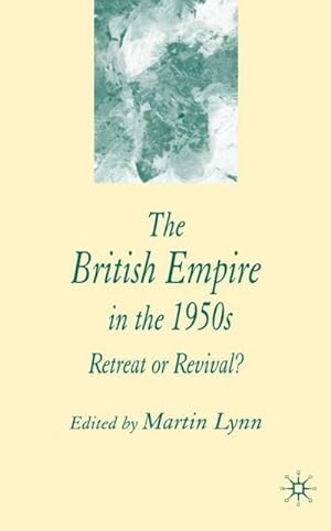 Seller image for The British Empire in the 1950s for sale by BuchWeltWeit Ludwig Meier e.K.