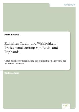 Seller image for Zwischen Traum und Wirklichkeit - Professionalisierung von Rock- und Popbands for sale by BuchWeltWeit Ludwig Meier e.K.