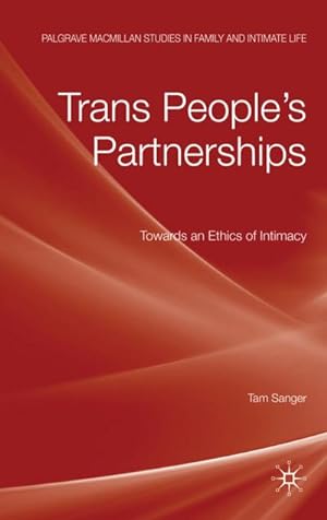 Imagen del vendedor de Trans People's Partnerships: Towards an Ethics of Intimacy a la venta por BuchWeltWeit Ludwig Meier e.K.