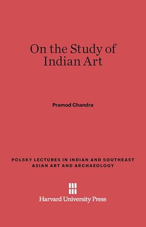 Bild des Verkufers fr On the Study of Indian Art zum Verkauf von BuchWeltWeit Ludwig Meier e.K.