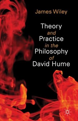 Immagine del venditore per Theory and Practice in the Philosophy of David Hume venduto da BuchWeltWeit Ludwig Meier e.K.