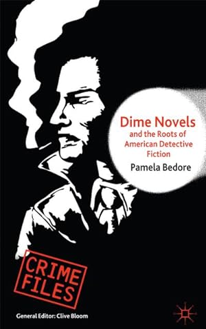Image du vendeur pour Dime Novels and the Roots of American Detective Fiction mis en vente par BuchWeltWeit Ludwig Meier e.K.