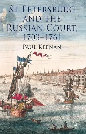Seller image for St Petersburg and the Russian Court, 1703-1761 for sale by BuchWeltWeit Ludwig Meier e.K.