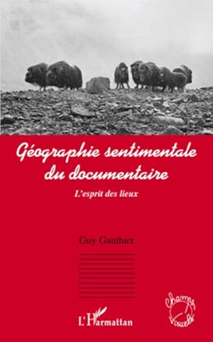 Image du vendeur pour Gographie sentimentale du documentaire mis en vente par BuchWeltWeit Ludwig Meier e.K.