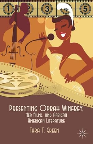 Image du vendeur pour Presenting Oprah Winfrey, Her Films, and African American Literature mis en vente par BuchWeltWeit Ludwig Meier e.K.