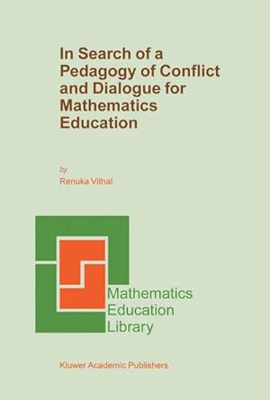 Seller image for In Search of a Pedagogy of Conflict and Dialogue for Mathematics Education for sale by BuchWeltWeit Ludwig Meier e.K.