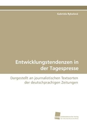 Bild des Verkufers fr Entwicklungstendenzen in der Tagespresse zum Verkauf von BuchWeltWeit Ludwig Meier e.K.