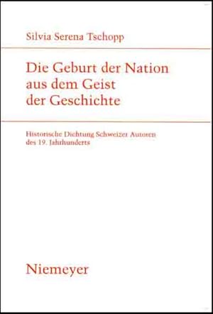 Bild des Verkufers fr Die Geburt der Nation aus dem Geist der Geschichte zum Verkauf von BuchWeltWeit Ludwig Meier e.K.