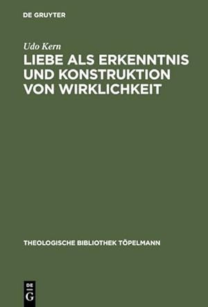 Seller image for Liebe als Erkenntnis und Konstruktion von Wirklichkeit for sale by BuchWeltWeit Ludwig Meier e.K.