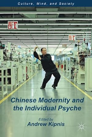 Seller image for Chinese Modernity and the Individual Psyche for sale by BuchWeltWeit Ludwig Meier e.K.