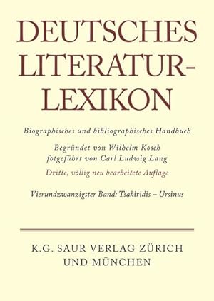 Bild des Verkufers fr Deutsches Literatur-Lexikon Tsakiridis - Ursinus zum Verkauf von BuchWeltWeit Ludwig Meier e.K.