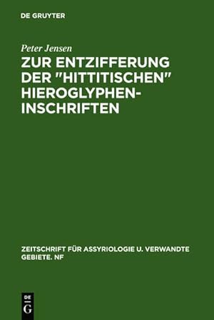 Seller image for Zur Entzifferung der "hittitischen" Hieroglypheninschriften for sale by BuchWeltWeit Ludwig Meier e.K.
