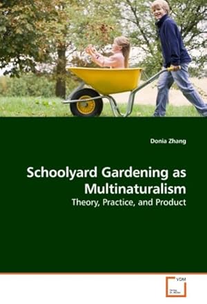 Bild des Verkufers fr Schoolyard Gardening as Multinaturalism zum Verkauf von BuchWeltWeit Ludwig Meier e.K.