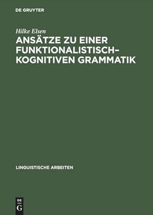 Bild des Verkufers fr Anstze zu einer funktionalistischkognitiven Grammatik zum Verkauf von BuchWeltWeit Ludwig Meier e.K.