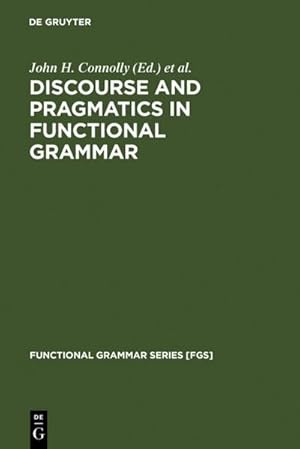 Image du vendeur pour Discourse and Pragmatics in Functional Grammar mis en vente par BuchWeltWeit Ludwig Meier e.K.