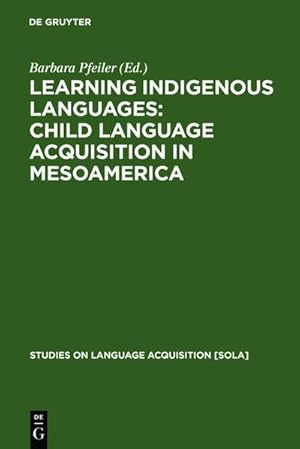 Seller image for Learning Indigenous Languages: Child Language Acquisition in Mesoamerica for sale by BuchWeltWeit Ludwig Meier e.K.