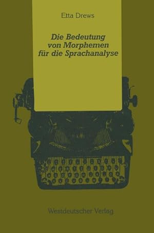 Seller image for Die Bedeutung von Morphemen fr die Sprachanalyse for sale by BuchWeltWeit Ludwig Meier e.K.