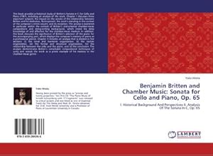 Imagen del vendedor de Benjamin Britten and Chamber Music: Sonata for Cello and Piano, Op. 65 a la venta por BuchWeltWeit Ludwig Meier e.K.