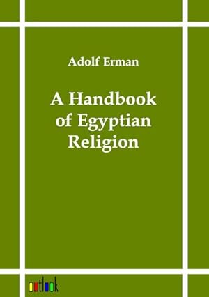 Seller image for A Handbook of Egyptian Religion for sale by BuchWeltWeit Ludwig Meier e.K.