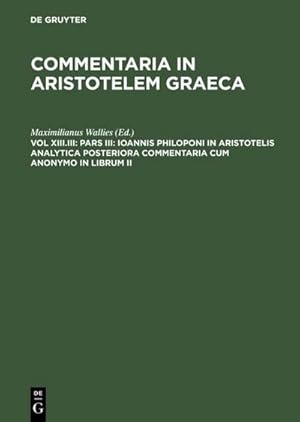 Bild des Verkufers fr Pars III: Ioannis Philoponi in Aristotelis analytica posteriora commentaria cum anonymo in librum II zum Verkauf von BuchWeltWeit Ludwig Meier e.K.