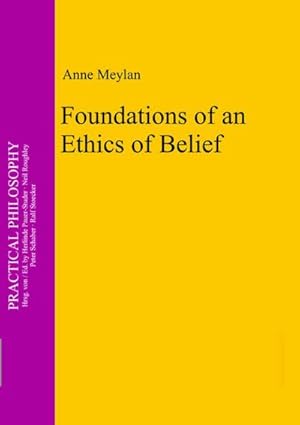 Bild des Verkufers fr Foundations of an Ethics of Belief zum Verkauf von BuchWeltWeit Ludwig Meier e.K.