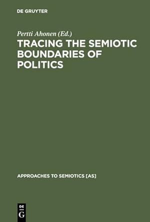 Seller image for Tracing the Semiotic Boundaries of Politics for sale by BuchWeltWeit Ludwig Meier e.K.