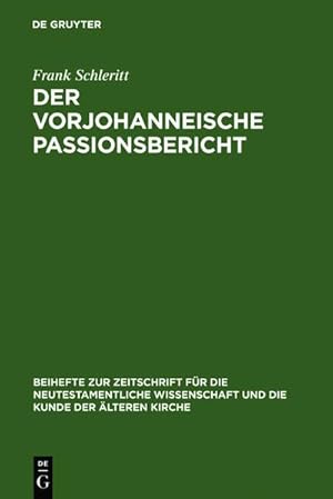 Seller image for Der vorjohanneische Passionsbericht for sale by BuchWeltWeit Ludwig Meier e.K.